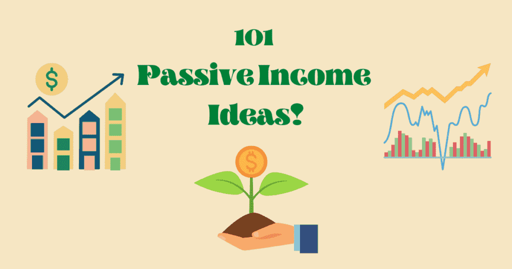 101 Passive Income Ideas