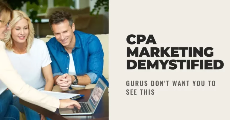 Cpa marketing demystified [gurus don’t want you to see this]