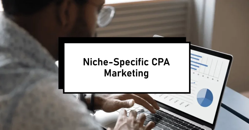 Niche-specific cpa marketing to boost your conversion rates now