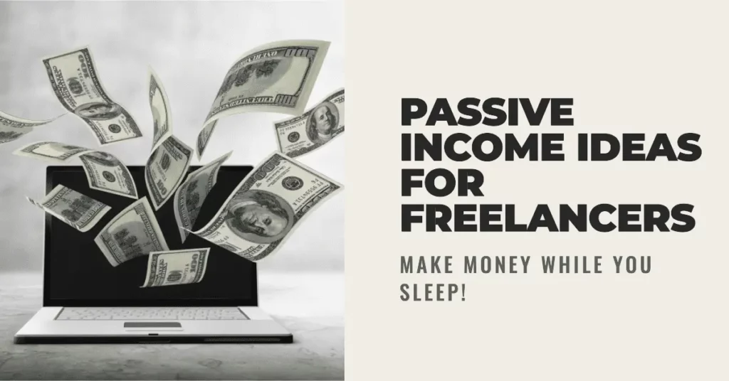Passive income ideas for freelancer