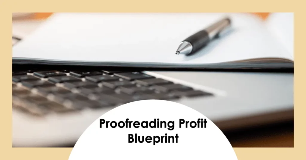 Proofreading profit blueprint for freelance proofreaders