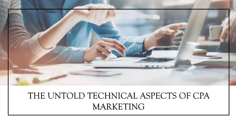 The untold technical aspects of cpa marketing [hidden gem]