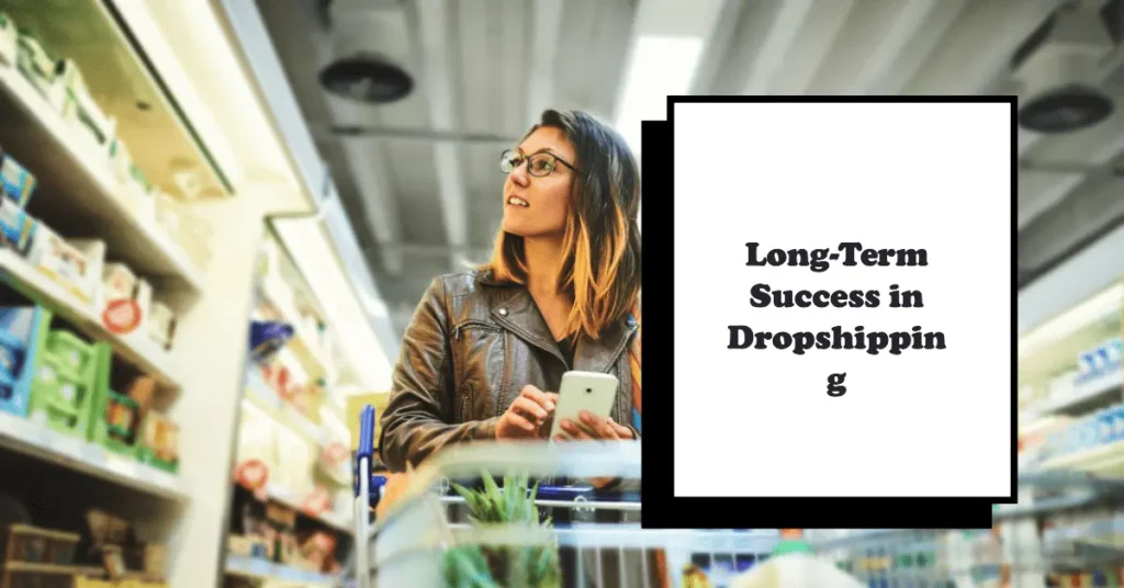 Tips for long-term success in dropshipping